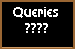 QUERIES?